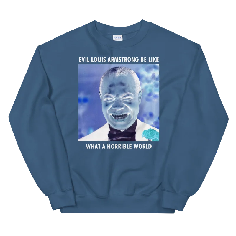 Evil Louis Armstrong Be Like Unisex Sweatshirt Soft Sweatshirts for Women